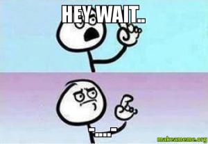 hey-wait