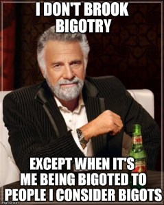 bigotry brooked